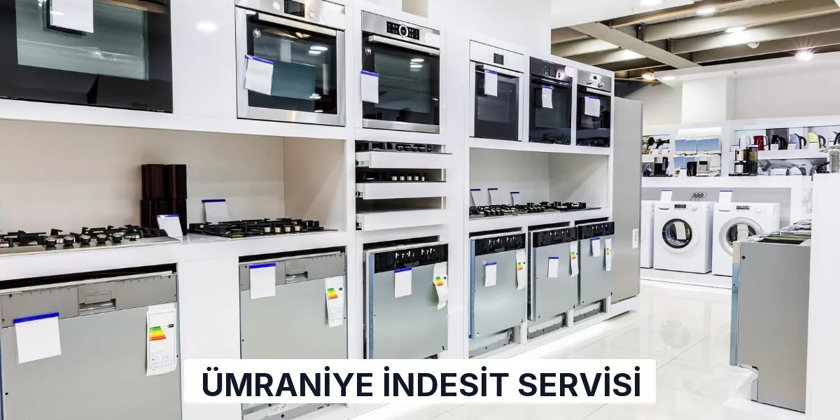 Ümraniye İndesit Servisi