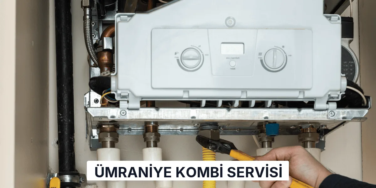 Ümraniye Kombi Servisi